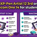 XP-Pen Artist 12 3rd or Wacom One 14 for students